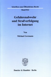 Gefahrenabwehr und Strafverfolgung im Internet.