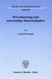 Privatisierung und notwendige Staatsaufgaben.