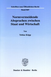 Normvermeidende Absprachen zwischen Staat und Wirtschaft.