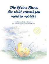 Die kleine Birne, die nicht erwachsen werden wollte