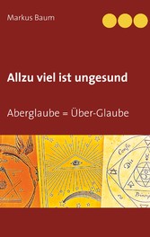 Allzu viel ist ungesund