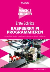 Mach's einfach: Erste Schritte Raspberry Pi programmieren