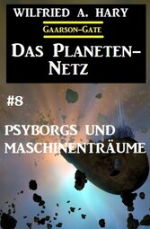 Das Planeten-Netz 8: Psyborgs und Maschinenträume