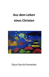 Aus dem Leben eines Christen