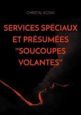 Services Spéciaux et présumées &apos;&apos;soucoupes volantes&apos;&apos;