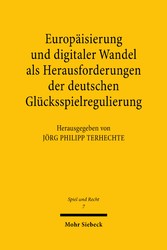 Europäisierung und digitaler Wandel als Herausforderungen der deutschen Glücksspielregulierung