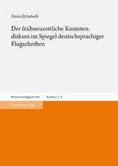 Der frühneuzeitliche Kometendiskurs im Spiegel deutschsprachiger Flugschriften