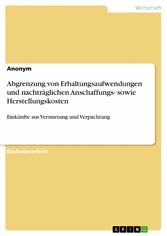 Abgrenzung von Erhaltungsaufwendungen und nachträglichen Anschaffungs- sowie Herstellungskosten