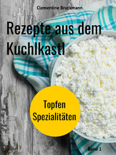 Rezepte aus dem Kuchlkastl