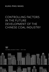 Controlling Factors in the Future Development of the Chinese Coal Industry