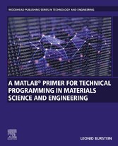 A MATLAB® Primer for Technical Programming for Materials Science and Engineering