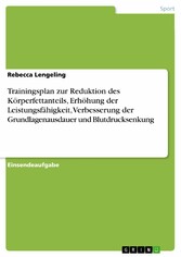 Trainingsplan zur Reduktion des Körperfettanteils, Erhöhung der Leistungsfähigkeit, Verbesserung der Grundlagenausdauer und Blutdrucksenkung