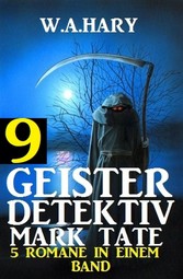 Geister-Detektiv Mark Tate 9 - 5 Romane in einem Band