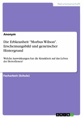 Die Erbkranheit 'Morbus Wilson'. Erscheinungsbild und genetischer Hintergrund