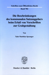 Die Beschränkungen des kommunalen Satzungsgebers beim Erlaß von Vorschriften zur Grabgestaltung.