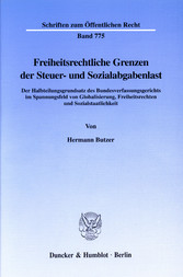 Freiheitsrechtliche Grenzen der Steuer- und Sozialabgabenlast.