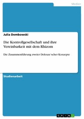 Die Kontrollgesellschaft und ihre Vereinbarkeit mit dem Rhizom