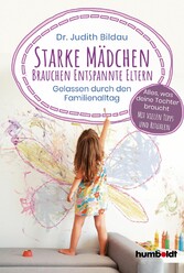 Starke Mädchen brauchen entspannte Eltern