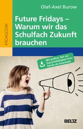 Future Fridays - Warum wir das Schulfach Zukunft brauchen