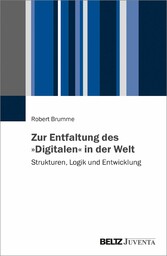 Zur Entfaltung des »Digitalen« in der Welt