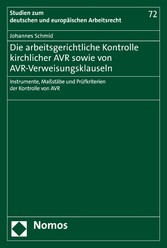 Die arbeitsgerichtliche Kontrolle kirchlicher AVR sowie von AVR-Verweisungsklauseln