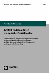 Gestalt-Fiktionalitäten dionysischer Sozialpolitik