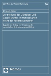 Zur Stellung der Gläubiger und Gesellschafter im französischen Recht der Kollektivverfahren