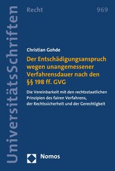 Der Entschädigungsanspruch wegen unangemessener Verfahrensdauer nach den §§ 198 ff. GVG