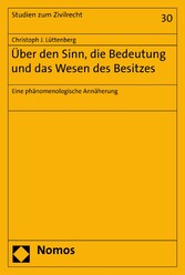 Über den Sinn, die Bedeutung und das Wesen des Besitzes