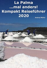 La Palma ...mal anders! Kompakt Reiseführer 2020