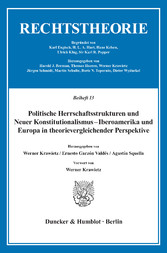 Politische Herrschaftsstrukturen und Neuer Konstitutionalismus - Iberoamerika und Europa in theorievergleichender Perspektive.