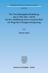 Die Verwaltungsbeschränkung des § 1365 Abs. 1 BGB bei der Aufhebung einer Gemeinschaft im Wege der Zwangsversteigerung.