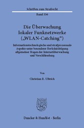 Die Überwachung lokaler Funknetzwerke (»WLAN-Catching«).