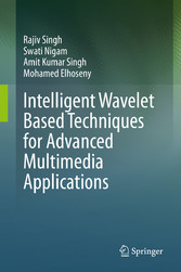 Intelligent Wavelet Based Techniques for Advanced Multimedia Applications