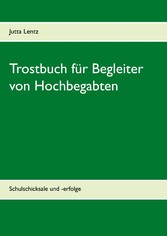 Trostbuch für Begleiter von Hochbegabten