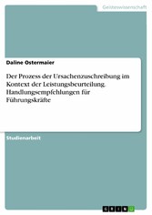 Der Prozess der Ursachenzuschreibung im Kontext der Leistungsbeurteilung. Handlungsempfehlungen für Führungskräfte