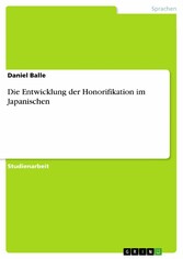 Die Entwicklung der Honorifikation im Japanischen