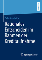 Rationales Entscheiden im Rahmen der Kreditaufnahme