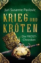 Die FROST-Chroniken 1: Krieg und Kröten