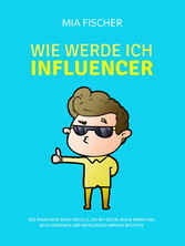 Wie werde ich Influencer?