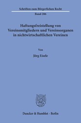 Haftungsfreistellung von Vereinsmitgliedern und Vereinsorganen in nichtwirtschaftlichen Vereinen.