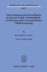 Entsprechungen und Abwandlungen des privaten Unfall- und Haftpflichtversicherungsrechts in der gesetzlichen Unfallversicherung.