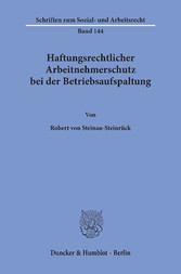 Haftungsrechtlicher Arbeitnehmerschutz bei der Betriebsaufspaltung.