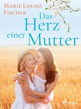 Das Herz einer Mutter - Unterhaltungsroman