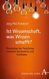 Ist Wissenschaft, was Wissen schafft?