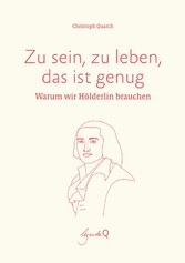 Zu sein, zu leben, das ist genug