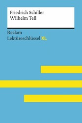 Wilhelm Tell von Friedrich Schiller: Reclam Lektüreschlüssel XL