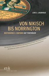 Von Nikisch bis Norrington. Beethovens 5. Sinfonie auf Tonträger