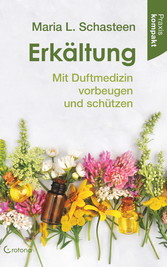 Erkältung - Mit Duftmedizin vorbeugen und schützen