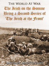 The Irish on the Somme / Being a Second Series of 'The Irish at the Front'